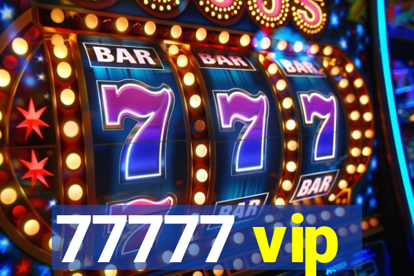 77777 vip